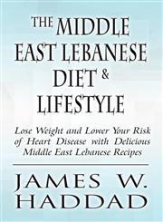 The Middle East Lebanese Diet & Lifestyle,1462653855,9781462653850