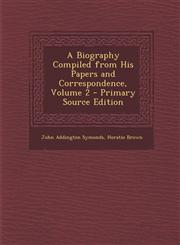 Biography Compiled from His Papers and Correspondence, Volume 2,1289953228,9781289953225