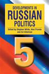 Developments in Russian Politics 5,0333948572,9780333948576
