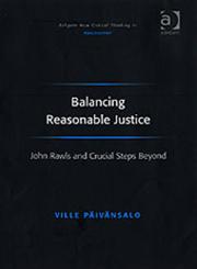 Balancing Reasonable Justice John Rawls and Crucial Steps Beyond,0754656748,9780754656746