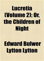 Lucretia (Volume 2); Or, the Children of Night,1154775011,9781154775013