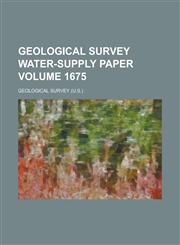 Geological Survey Water-Supply Paper Volume 1675,1234054728,9781234054724