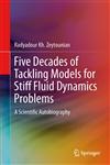 Five Decades of Tackling Models for Stiff Fluid Dynamics Problems A Scientific Autobiography,3642395406,9783642395406