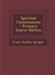 Spiritual Consciousness - Primary Source Edition,1287953379,9781287953371