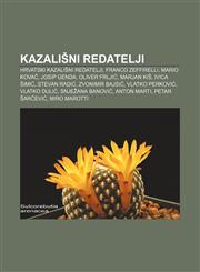 Kazališni redatelji Hrvatski kazališni redatelji, Franco Zeffirelli, Mario Kovač, Josip Genda, Oliver Frljić, Marjan Kiš, Ivica Šimić,1233027999,9781233027996