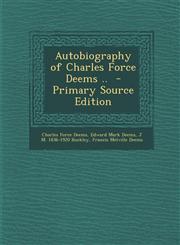 Autobiography of Charles Force Deems .. - Primary Source Edition,1294745301,9781294745303