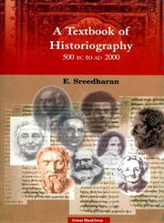 A Textbook of Historiography 500 BC to AD 2000,8125026576,9788125026570