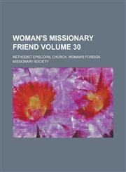 Woman's missionary friend Volume 30,1230096353,9781230096353