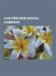 Live-Preview Digital Cameras Canon EOS 5d Mark II, Bridge Camera, Casio Exilim, Nikon D90, Nikon D300, Nikon D7000, Nikon D5000, Nikon D3s, Live PR,1230482911,9781230482910