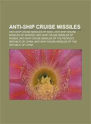 Anti-ship cruise missiles Anti-ship cruise missiles of India, Anti-ship cruise missiles of Norway, Anti-ship cruise missiles of Russia,1157768946,9781157768944
