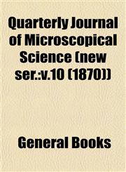 Quarterly Journal of Microscopical Science (new ser. v.10 (1870)),1153111691,9781153111690