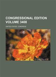 Congressional edition Volume 3408,123118700X,9781231187005