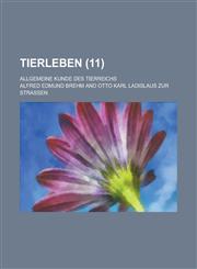 Tierleben; Allgemeine Kunde Des Tierreichs (11 ),1153536609,9781153536608
