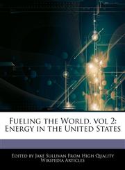 Fueling the World, vol 2 Energy in the United States,1276153368,9781276153362