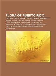 Flora of Puerto Rico Coconut, Carica papaya, Lantana camara, Aiphanes minima, List of endemic flora of Puerto Rico, Callicarpa ampla,1157402224,9781157402220