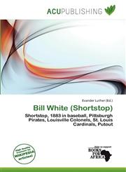 Bill White (Shortstop),613716828X,9786137168288