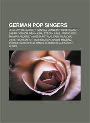 German pop singers Lena Meyer-Landrut, Sandra, Jeanette Biedermann, Sarah Connor, Nena, Kira, Stefan Raab, Jann Klose, Thomas Anders,1155199626,9781155199627