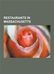 Restaurants in Massachusetts Restaurants in Boston, Massachusetts, Restaurants in Springfield, Massachusetts, Restaurants in Worcester, Massachuset,1230583483,9781230583488
