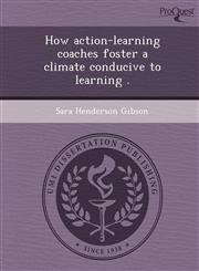 How action-learning coaches foster a climate conducive to learning .,1248953096,9781248953099