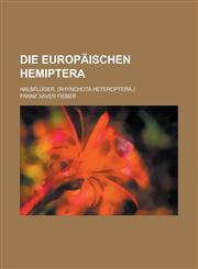 Die Europaischen Hemiptera; Halbfluger. (Rhynchota Heteroptera.),1153530996,9781153530996