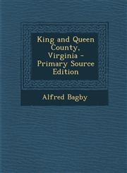 King and Queen County, Virginia - Primary Source Edition,1294621386,9781294621386