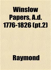 Winslow Papers, A.d. 1776-1826 (pt.2),1153212498,9781153212496