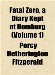 Fatal Zero, a Diary Kept at Homburg (Volume 1),1152912593,9781152912595