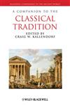 A Companion to the Classical Tradition,1444334166,9781444334166