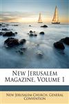 New Jerusalem Magazine, Volume 1,1149007834,9781149007839
