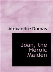 Joan, the Heroic Maiden,1113781858,9781113781857