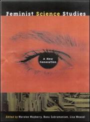 Feminist Science Studies: A New Generation,0415926963,9780415926966