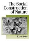 The Social Construction of Nature A Sociology of Ecological Enlightenment,0803978499,9780803978492
