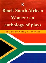Black South African Women An Anthology of Plays,0415182441,9780415182447