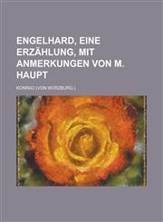 Engelhard, eine Erzählung, mit Anmerkungen von M. Haupt,1230128662,9781230128665