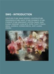SWG - Introduction Creature stubs, Image Needed, Location stubs, Profession stubs, Quest stubs, Schematic stubs, Starship stubs, Brackaset, Crystal Snake, Dark Kliknik, Dragonet, Dung Mite, Eopie, Flewt, Fynock, Graul, Gurreck, Horned Krevol, Ikopi, Klik,1234853582,9781234853587