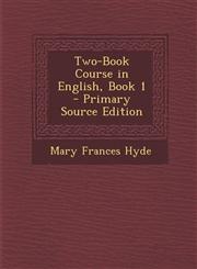 Two-Book Course in English, Book 1,1289381976,9781289381974