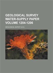 Geological Survey Water-Supply Paper Volume 1204-1206,1234071517,9781234071516
