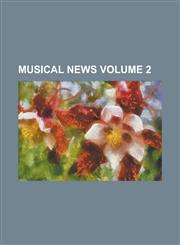 Musical News Volume 2,1231864648,9781231864647