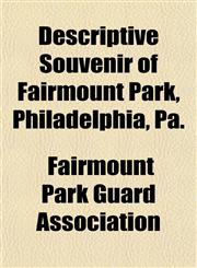 Descriptive Souvenir of Fairmount Park, Philadelphia, Pa.,1153341808,9781153341806
