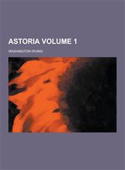 Astoria Volume 1,1230258094,9781230258096