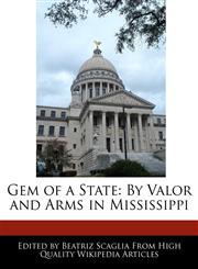 Gem of a State By Valor and Arms in Mississippi,1170096425,9781170096420