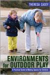 Environments for Outdoor Play A Practical Guide to Making Space for Children,1412929377,9781412929370
