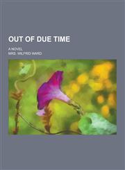 Out of Due Time; A Novel,1230429808,9781230429809