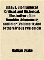 Essays, Biographical, Critical, and Historical, Illustrative of the Rambler, Adventurer, and Idler (Volume 1); And of the Various Periodical,1152654845,9781152654846
