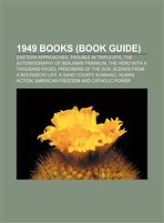 1949 books (Book Guide) Eastern Approaches, Trouble in Triplicate, The Autobiography of Benjamin Franklin, The Hero with a Thousand Faces,1157584411,9781157584414