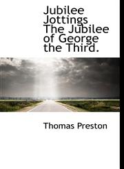 Jubilee Jottings The Jubilee of George the Third.,1117331822,9781117331829