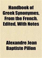 Handbook of Greek Synonymes, From the French. Edited, With Notes,1152281690,9781152281691