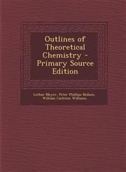 Outlines of Theoretical Chemistry - Primary Source Edition,1287714854,9781287714859
