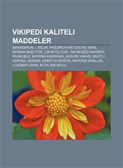 Vikipedi kaliteli maddeler İskenderun, I. Selim, Friedrich Nietzsche, Kars, Batman Başlıyor, Çin mitolojisi, Rahim ağzı kanseri, Invincible,1233404520,9781233404520