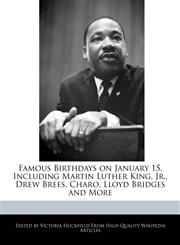 Famous Birthdays on January 15, Including Martin Luther King, Jr., Drew Brees, Charo, Lloyd Bridges and More,1240905866,9781240905867